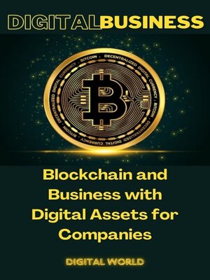 cover image of Blockchain and Business with Digital Assets for Companies